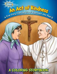 Cover image for Coloring Book: An Act of Kindness - Pope St. John Paul II