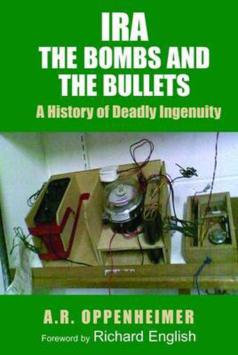 Cover image for IRA: The Bombs and the Bullets: A History of Deadly Ingenuity