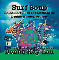 Cover image for Surf Soup An Asian Tale of the Enchanted Double-Headed Dragon