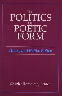 Cover image for The Politics of Poetic Form: Poetry and Public Policy