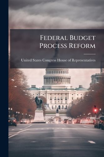 Cover image for Federal Budget Process Reform