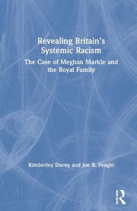 Cover image for Revealing Britain's Systemic Racism: The Case of Meghan Markle and the Royal Family