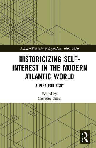 Cover image for Historicizing Self-Interest in the Modern Atlantic World: A Plea for Ego?