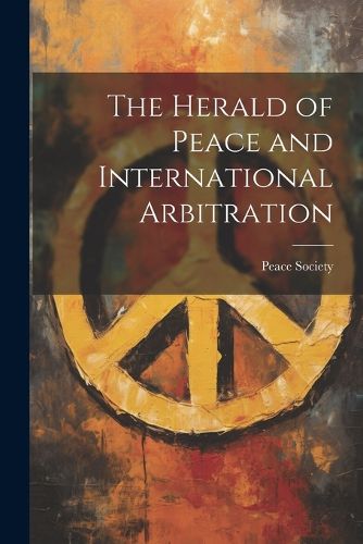 The Herald of Peace and International Arbitration