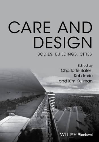 Cover image for Care and Design: Bodies, Buildings, Cities