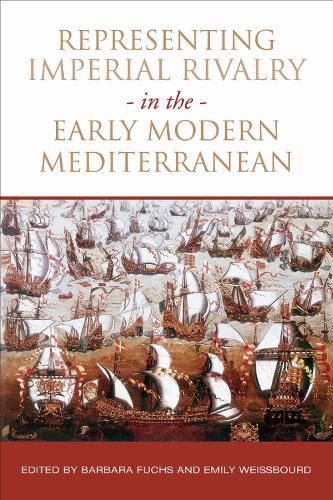 Cover image for Representing Imperial Rivalry in the Early Modern Mediterranean
