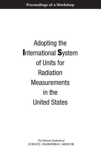 Cover image for Adopting the International System of Units for Radiation Measurements in the United States: Proceedings of a Workshop