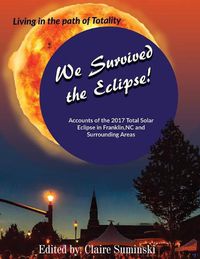 Cover image for We Survived The Eclipse: Living In The Path of Totality