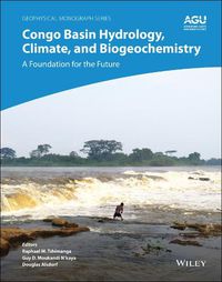 Cover image for Congo Basin Hydrology, Climate, and Biogeochemistry - A Foundation for the Future