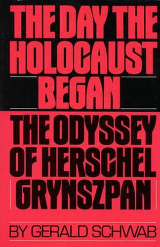 Cover image for The Day the Holocaust Began: The Odyssey of Herschel Grynszpan