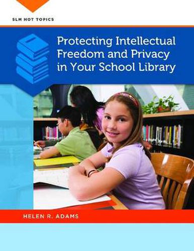 Cover image for Protecting Intellectual Freedom and Privacy in Your School Library