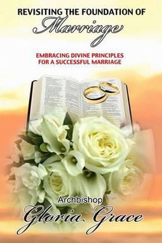 Cover image for Revisiting the Foundation of Marriage: Embracing Divine Principles for a Successful Marriage