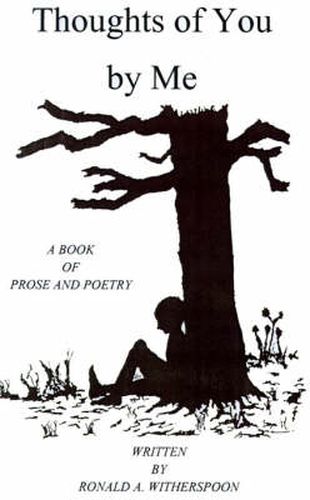 Cover image for Thoughts of You by Me: A Book of Prose and Poetry