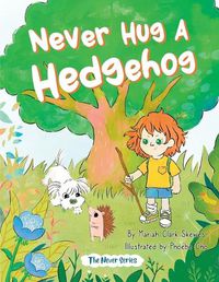 Cover image for Never Hug a Hedgehog