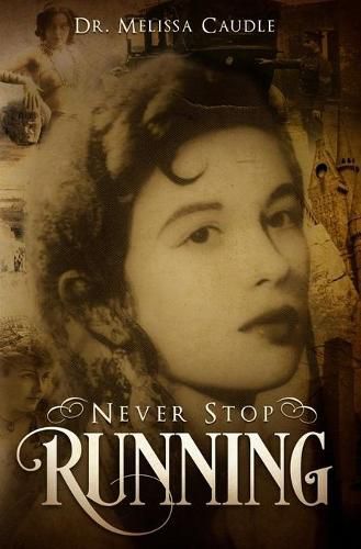 Cover image for Never Stop Running: A Psychological Thriller Novel on Reincarnation and Past Life Experiences Crisscrossing Centuries