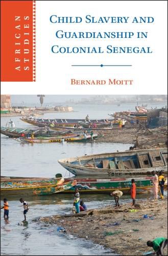 Cover image for Child Slavery and Guardianship in Colonial Senegal