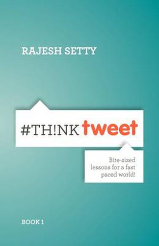 Cover image for #ThinkTweet Book 1: Bite-sized Lessons for a Fast Paced World.