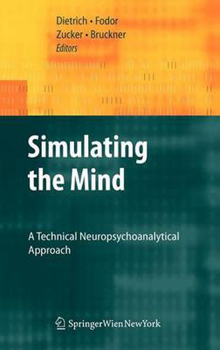 Cover image for Simulating the Mind: A Technical Neuropsychoanalytical Approach