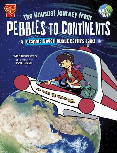 The Unusual Journey from Pebbles to Continents: A Graphic Novel about Earth's Land