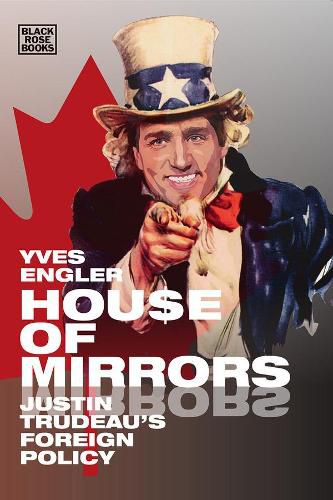 Cover image for House of Mirrors - Justin Trudeau"s Foreign Policy