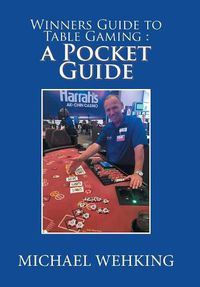 Cover image for Winners Guide to Table Gaming: a Pocket Guide