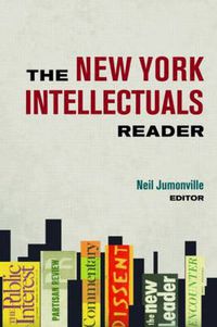 Cover image for The New York Intellectuals Reader