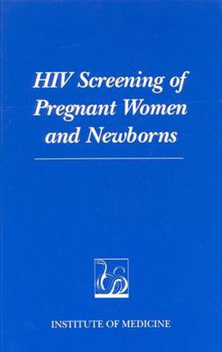 HIV Screening of Pregnant Women and Newborns