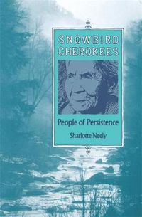 Cover image for Snowbird Cherokees: People of Persistence