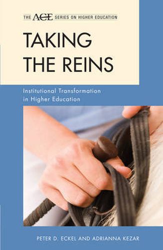 Cover image for Taking the Reins: Institutional Transformation in Higher Education