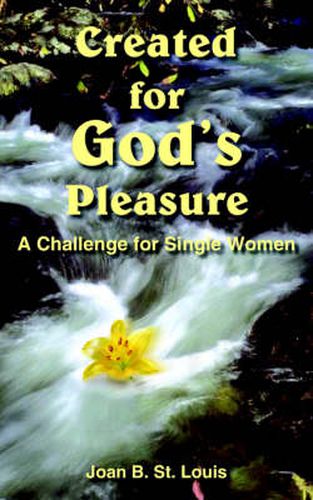 Cover image for Created for God's Pleasure: A Challenge for Single Women