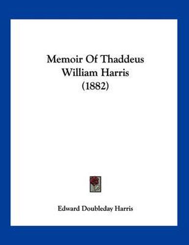 Memoir of Thaddeus William Harris (1882)