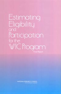 Cover image for Estimating Eligibility and Participation for the WIC Program: Final Report