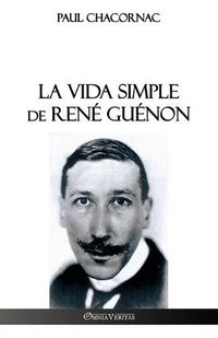 Cover image for La vida simple de Rene Guenon