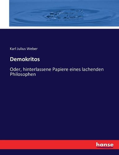Cover image for Demokritos: Oder, hinterlassene Papiere eines lachenden Philosophen