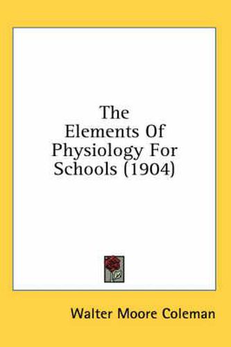 Cover image for The Elements of Physiology for Schools (1904)