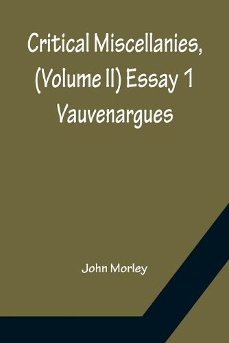 Cover image for Critical Miscellanies, (Volume II) Essay 1: Vauvenargues