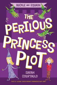 Cover image for Buckle and Squash: The Perilous Princess Plot