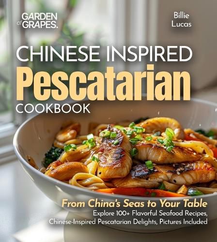 Cover image for Chinese-Inspired Pescatarian Delights