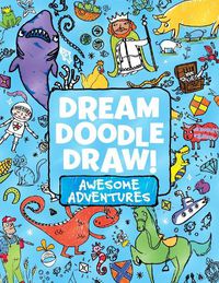 Cover image for Dream Doodle Draw! Awesome Adventures: Under the Sea; Castles and Kingdoms; Farm Friends