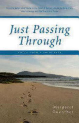 Cover image for Just Passing Through: Notes from a Sojourner