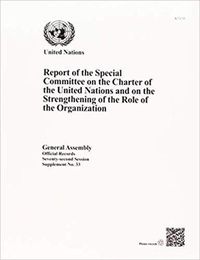 Cover image for Report of the Special Committee on the Charter of the United Nations and on the Strengthening of the Role of the Organization