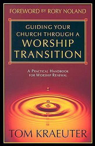 Cover image for Guiding Your Church Through a Worship Transition: A Practical Handbook for Worship Renewal