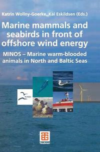 Cover image for Marine Mammals and Seabirds in Front of Offshore Wind Energy: Minos - Marine Warm-blooded Animals in North and Baltic Seas