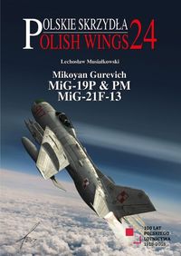 Cover image for Mikoyan Gurevich MIG-19P & PM, MIG-21F-13