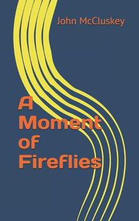 Cover image for A Moment of Fireflies