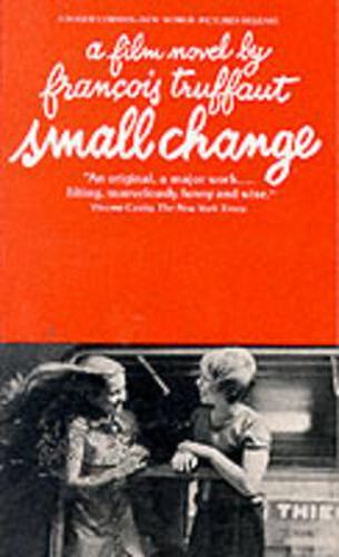 Small Change: A Film Novel by Francois Truffaut