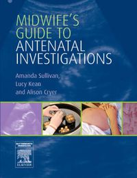 Cover image for Midwife's Guide to Antenatal Investigations