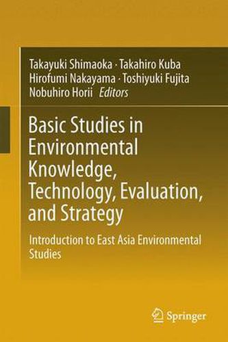 Cover image for Basic Studies in Environmental Knowledge, Technology, Evaluation, and Strategy: Introduction to East Asia Environmental Studies