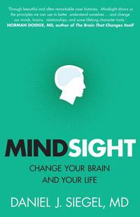 Cover image for Mindsight: Change Your Brain And Your Life