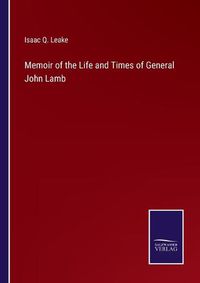 Cover image for Memoir of the Life and Times of General John Lamb